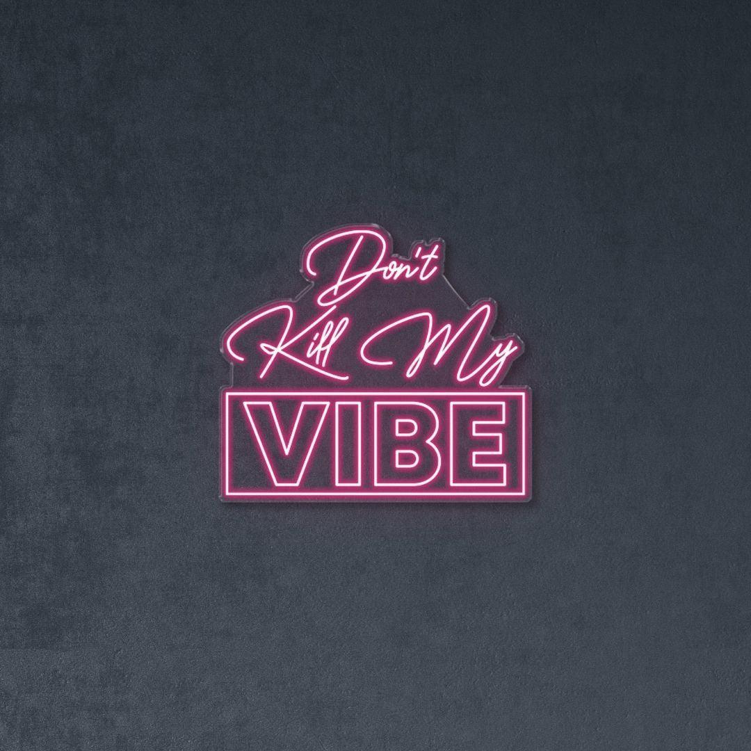 Donâ€™t Kill My Vibe