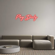 Custom LED Neon Sign: Play Dirty - Neonific - LED Neon Signs - -