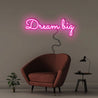 Dream Big Neon Sign | Highest Quality LED Neon Sign
