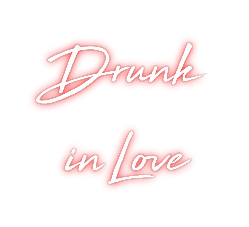Custom LED Neon Sign: Drunk in Love - Neonific - LED Neon Signs - -