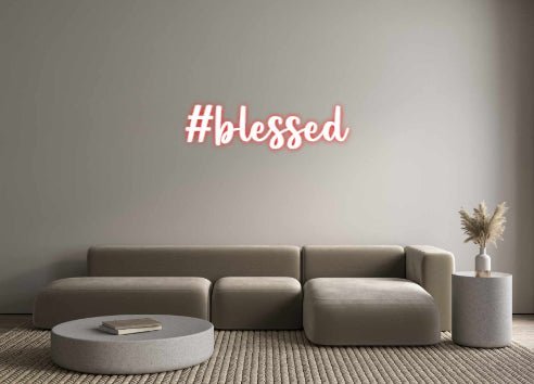 Custom Neon: #blessed - Neonific - LED Neon Signs - -