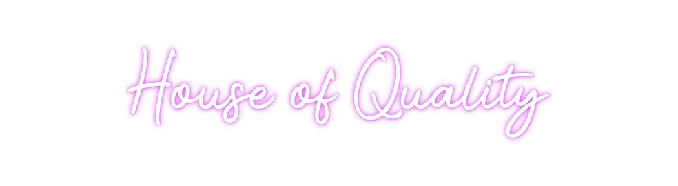 Custom Neon: House of Qual... - Neonific - LED Neon Signs - -