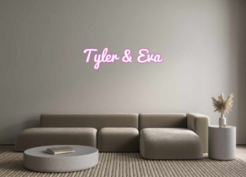 Custom Neon: Tyler & Eva - Neonific - LED Neon Signs - -