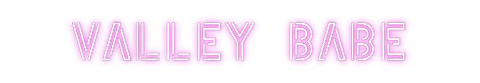 Custom Neon: valley babe - Neonific - LED Neon Signs - -