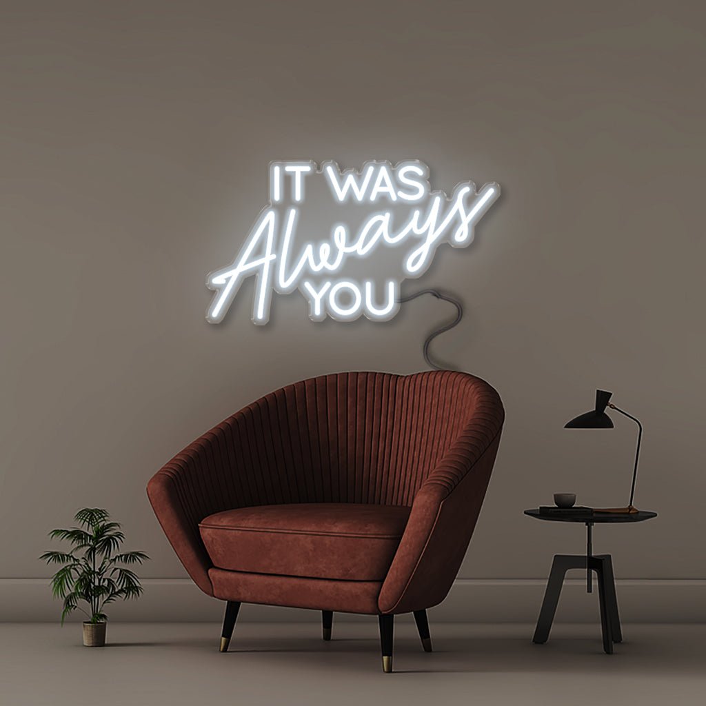 It was Always You - Neonific - LED Neon Signs - 50 CM - Cool White