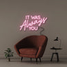 It was Always You - Neonific - LED Neon Signs - 50 CM - Light Pink