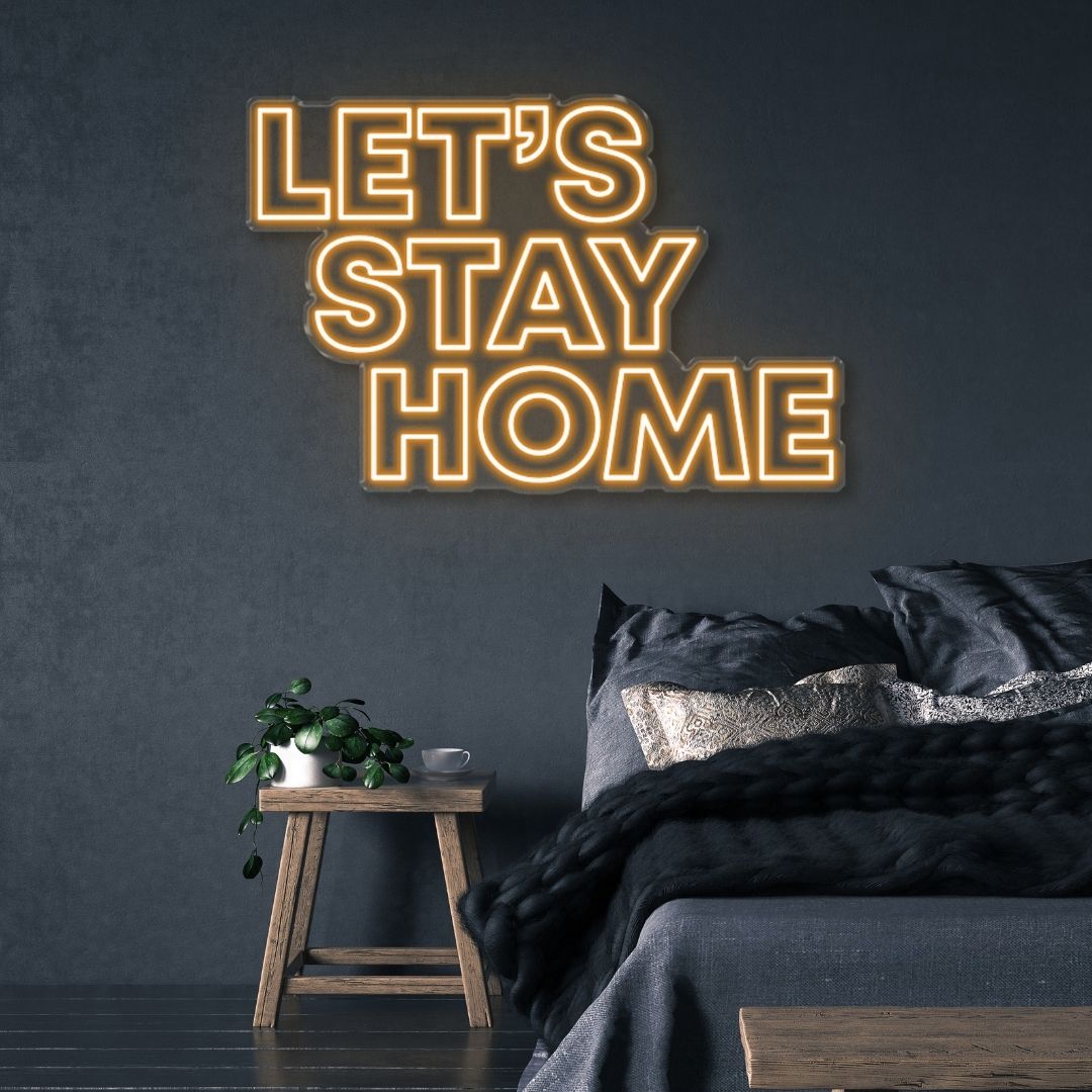 Let’s Stay Home - Neonific - LED Neon Signs - 61cm (24") -