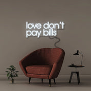Love Don't Pay Bills - Neonific - LED Neon Signs - 50 CM - Cool White