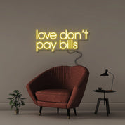 Love Don't Pay Bills - Neonific - LED Neon Signs - 50 CM - Yellow