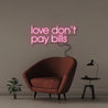 Love Don't Pay Bills - Neonific - LED Neon Signs - 50 CM - Pink