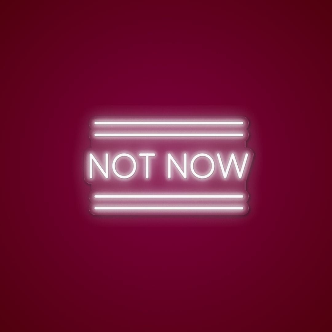 Not Now - Neonific - LED Neon Signs - 36" (91cm) -