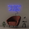 The Future Is Yours To Create - Neonific - LED Neon Signs - 60cm - White