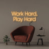 Work Hard Play Hard - Neonific - LED Neon Signs - 50 CM - Orange