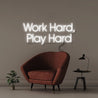 Work Hard Play Hard - Neonific - LED Neon Signs - 50 CM - White