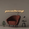 You're more than enough - Neonific - LED Neon Signs - 100 CM - Orange